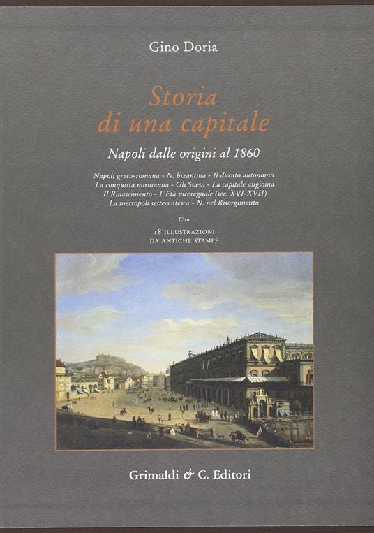 Storia di una capitale. Napoli dalle origini al 1860 - Gino Doria - copertina