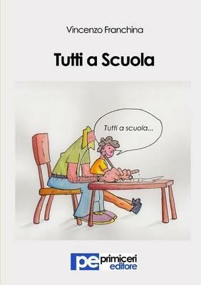 Tutti a scuola - Vincenzo Franchina - copertina