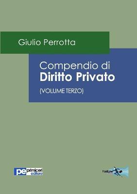 Compendio di diritto privato. Vol. 3 - Giulio Perrotta - copertina