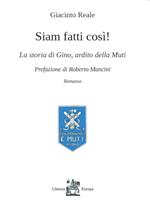 Siam fatti così! La storia di Gino, ardito della Muti