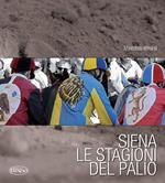 Siena. Le stagioni del Palio