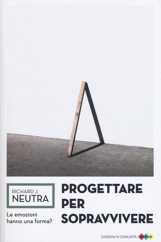 Progettare per sopravvivere - Richard J. Neutra - copertina