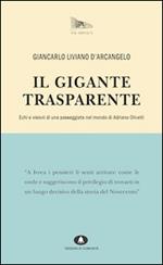 Il gigante trasparente. Echi e visioni di una passeggiata nel mondo di Adriano Olivetti