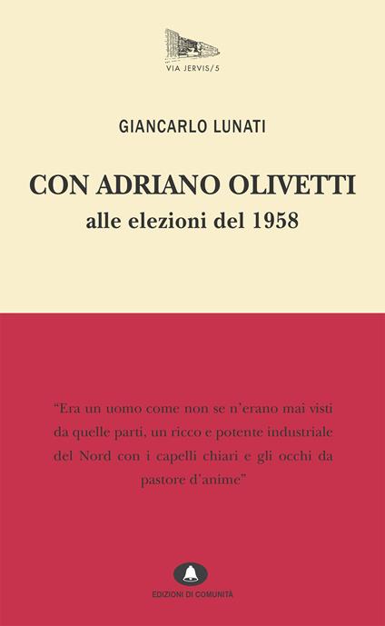 Con Adriano Olivetti alle elezioni del 1958 - Giancarlo Lunati - ebook