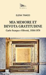 Mia memore et devota gratitudine. Carlo Scarpa e Olivetti, 1956-1978