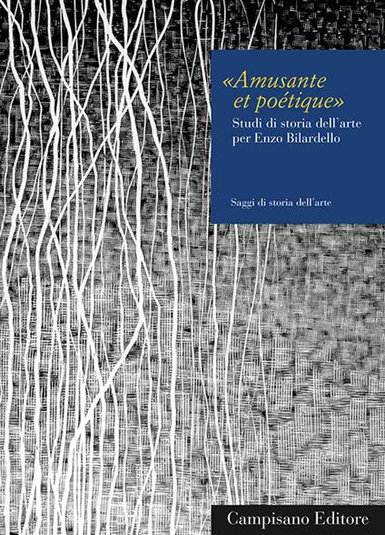 Amusante et poétique. Studi di storia dell'arte per Enzo Bilardello - copertina