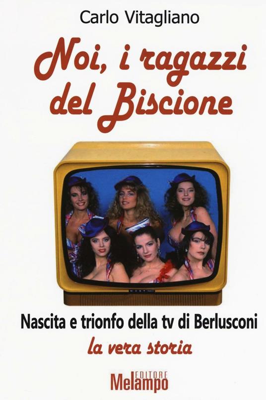 Noi, i ragazzi del Biscione - Carlo Vitagliano - copertina