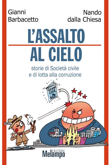 Assalto al cielo. Storie di Società civile e di lotta alla corruzione - Gianni Barbacetto,Nando Dalla Chiesa - ebook