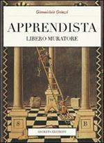 Apprendista libero muratore. Manuale ad uso degli iniziati