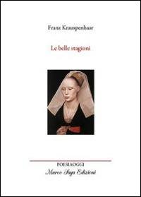 Le belle stagioni. Le 4 stagioni fiamminghe del nobile signore Frans Kroeshaar - Franz Krauspenhaar - copertina