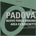 Padova. Nuovo parco urbano area ex boschetti