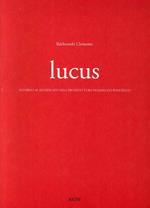 Lucus. Intorno al significato nell'architettura di Gianugo Polesello