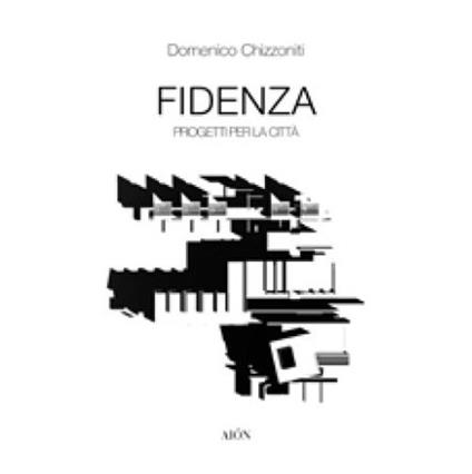 Fidenza. Progetti per la città - Domenico Chizzoniti - copertina