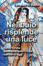 Nel buio risplende una luce. Santa Teresa Benedetta della Croce, martire oggi