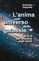 L' anima nell'universo delle galassie. Al di là dell'orizzonte degli eventi