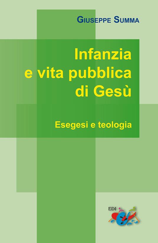 Infanzia e vita pubblica di Gesù. Esegesi e teologia - Giuseppe Summa - copertina