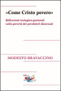 «Come Cristo povero». Riflessioni teologico-pastorali sulla povertà dei presbiteri diocesani - Modesto Bravaccino - copertina