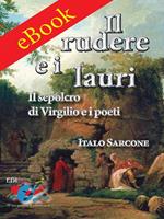 Il rudere e i lauri. Il sepolcro di Virgilio e i poeti