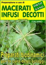 Preparazione e uso di macerati, infusi, decotti. Preparati biodinamici per la cura degli ortaggi