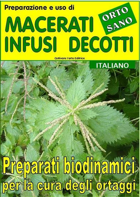 Preparazione e uso di macerati, infusi, decotti. Preparati biodinamici per la cura degli ortaggi - Bruno Del Medico,Illustratrice Elisabetta Del Medico - ebook