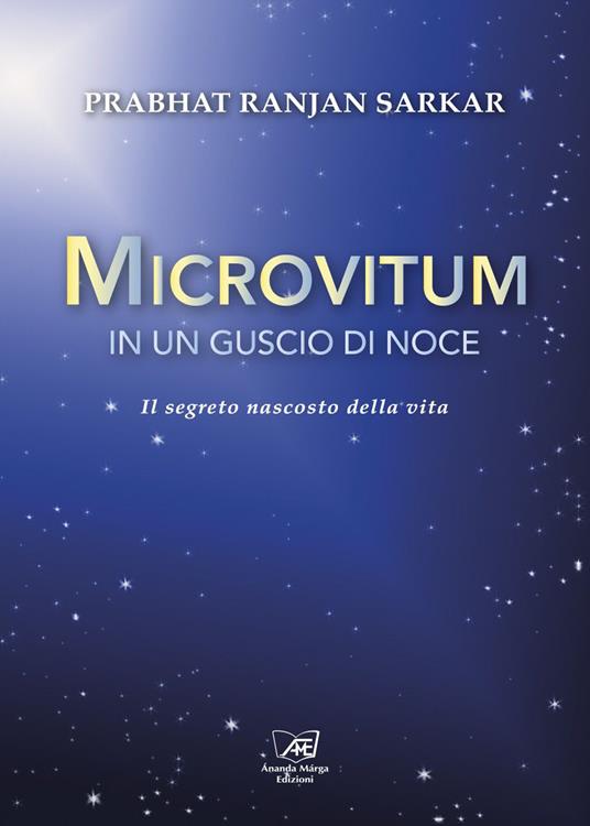 Microvitum in un guscio di noce. Il segreto nascosto della vita - Prabhat Ranjan Sarkar - copertina