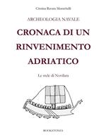 Archeologia navale. Cronaca di un rinvenimento adriatico. Le stele di Novilara