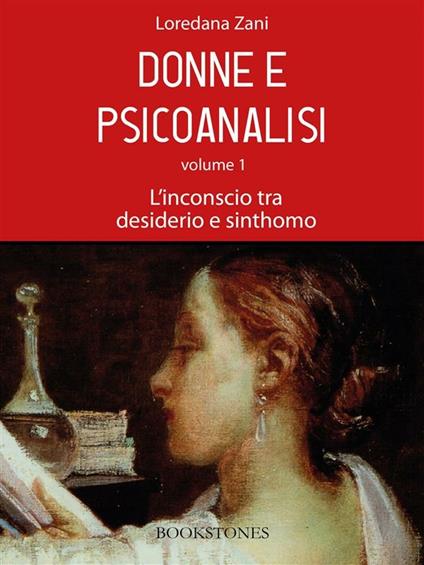 L' inconscio tra desiderio e sinthomo. Studio di psicoanalisi, formazione e clinica - Loredana Zani - ebook