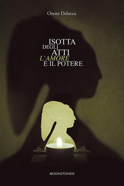 Isotta degli Atti. L'amore e il potere - Oreste Delucca - copertina