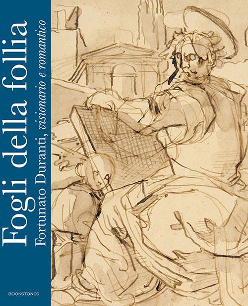 Fogli della follia. Fortunato Duranti, visionario e romantico. Ediz. illustrata - copertina