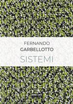 Fernando Garbellotto. Sistemi. Ediz. italiana e inglese