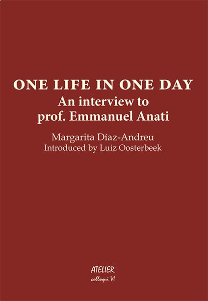 One life in one day. An interview to prof. Emmanuel Anati - Margarita Díaz-Andreu - copertina