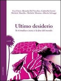 Ultimo desiderio. Se ti tradisco (non) è la fine del mondo - Michele Marolla - ebook