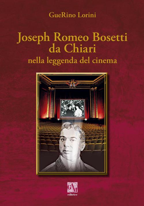 Romolus Romeo Bosetti da Chiari nella leggenda del cinema - Guerino Lorini - copertina