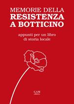 Memorie della Resistenza a Botticino. Appunti per un libro di storia locale