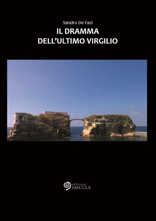 Il dramma dell'ultimo Virgilio - Sandro De Fazi - copertina