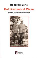 Dal Brandano al Piave. Storie di lucani alla grande guerra