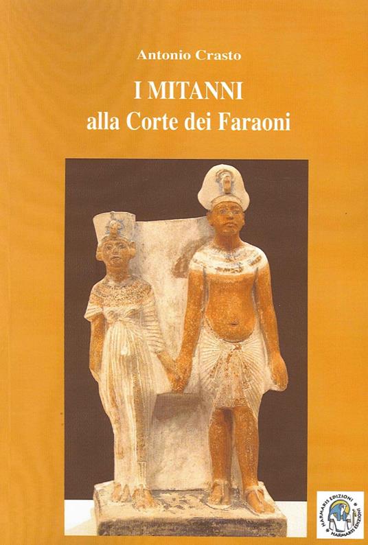 I mitanni alla corte del faraone - Antonio Crasto - copertina