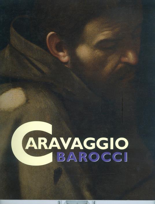 Caravaggio Barocci. Capolavori a confronto. Ediz. illustrata - copertina