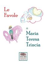 Le favole di Maria Teresa Trincia