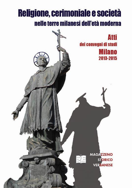 Religione, cerimoniale e società nelle terre milanesi dell'età moderna. Atti dei convegni di Milano 2013-2015 - copertina