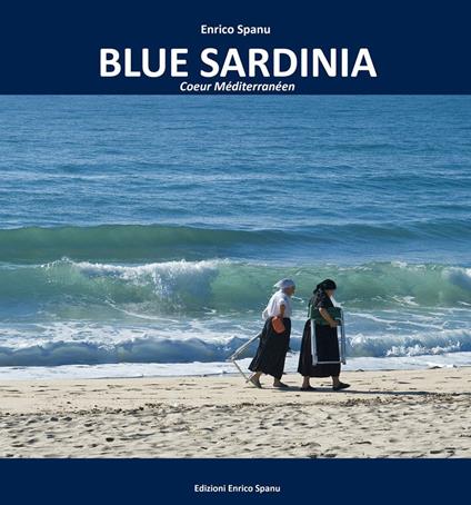 Blue Sardinia. Coeur méditerranée - Enrico Spanu - copertina