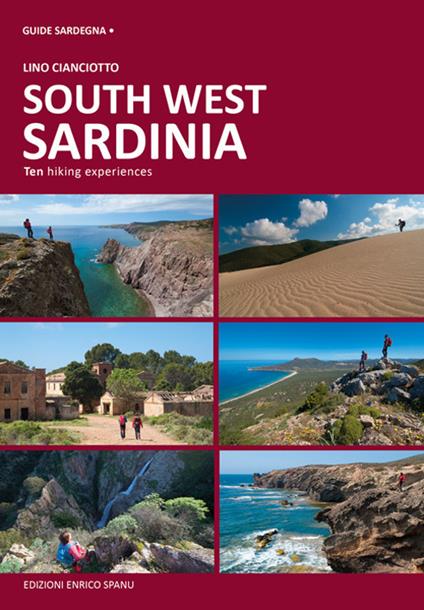 Sardegna sud ovest. Dieci esperienze escursionistiche a piedi. Ediz. inglese - Lino Cianciotto - copertina