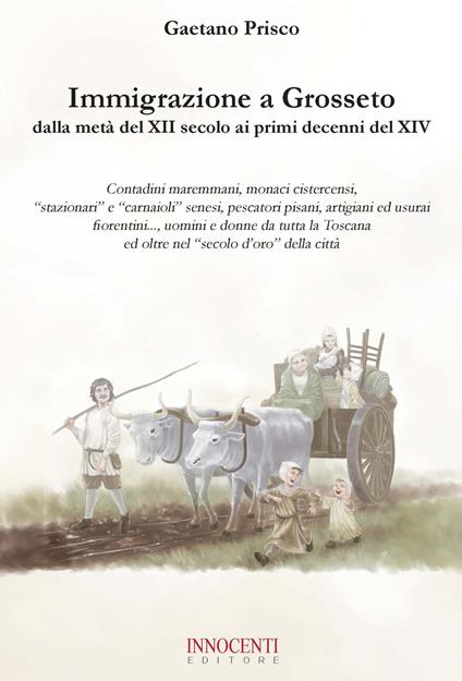 Immigrazione a Grosseto. Dalla metà del XII secolo ai primi decenni del XIV - Gaetano Prisco - copertina