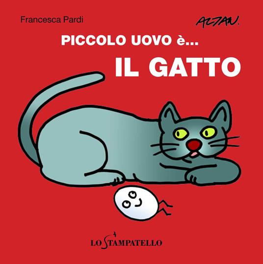 Piccolo uovo è... il gatto. Ediz. a colori - Francesca Pardi - copertina