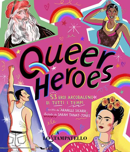 Queer heroes. 53 eroi arcobaleno di tutti i tempi - Arabelle Sicardi, - copertina