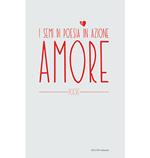 Amore. I semi di poesia in azione