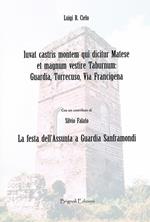 Iuvat castris montem qui dicitur Matese et magnum vestire Taburnum: Guardia, Torrecuso, Via Francigena. La festa dell'Assunta a Guardia Sanframondi