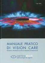 Manuale pratico di vision care. Protezione e prevenzione dei danni da radiazioni elettromagnetiche