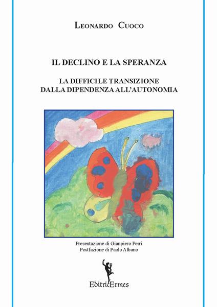 Il declino e la speranza. La difficile transizione dalla dipendenza all'autonomia - Leonardo Cuoco - copertina