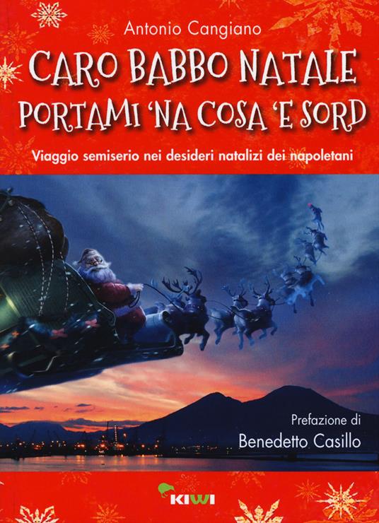 Caro Babbo Natale portami 'na cosa 'e sord. Viaggio semiserio nei desideri natalizi dei napoletani - Antonio Cangiano - copertina